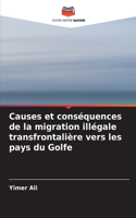 Causes et conséquences de la migration illégale transfrontalière vers les pays du Golfe