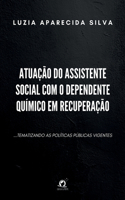 Atuação Do Assistente Social Com O Dependente Químico Em Re