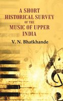 A Short Historical Survey of the Music of Upper India [Hardcover]