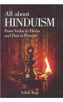 All About Hinduism: From Vedas to Devas and the Past and Present