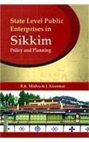State Level Public Enterprises in Sikkim Policy and Planning