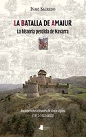 La batalla de Amaiur: La historia perdida de Navarra