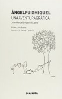 ANGEL PUIGMIQUEL: UNA AVENTURA GRAFICA
