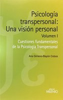 Psicologia transpersonal: Una vision personal. Volumen I: Cuestiones fundamentales de la Psicologia Transpersonal (Psique & Ethos) (Spanish Edition)