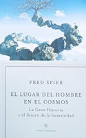 El lugar del hombre en el cosmos: La Â«Gran HistoriaÂ» y el futuro de la humanidad