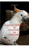 MANUAL TÉCNICO de DIETOLOGÍA de PAPAGAYOS