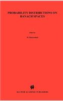 Probability Distributions on Banach Spaces: (14 Mathematics and its Applications)