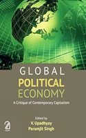 Global Political Economy: A Critique Of Contemporary Capitalism