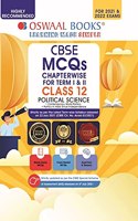 Oswaal CBSE MCQs Chapterwise For Term I & II, Class 12, Political Science (With the MCQ Question Pool for 2021-22 Exam)