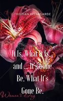 It Is. What It Is... and ... It's Gone Be. What It's Gone Be.