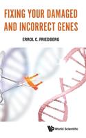 Fixing Your Damaged and Incorrect Genes