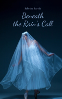 Beneath the Rain's Call