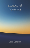 Excepto el horizonte