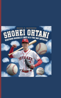 Shohei Ohtani: Redefining Baseball's Limits as a Two-Way Superstar