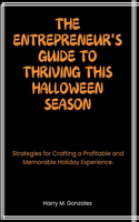 Entrepreneur's Guide to Thriving This Halloween Season