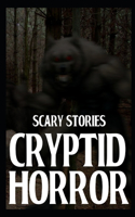 Scary Cryptid Horror Stories