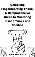 Unlocking Fingerboarding Tricks