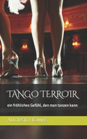 Tango Terroir: ein fröhliches Gefühl, den man tanzen kann(Tangomania)