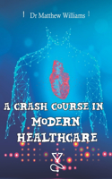 Crash Course in Modern Healthcare