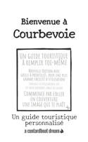 Bienvenue à Courbevoie: Un guide touristique personnalisé