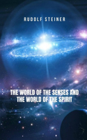 The World of the Senses and the World of the Spirit