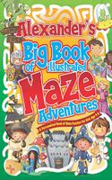 Alexander's Big Book of Illustrated Maze Adventures