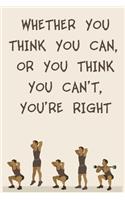 Whether You Think You Can, or You Think You Can't, You're Right
