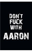 Don't Fuck With Aaron Personalized notebooks with name