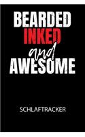 Bearded inked and awesome - Schlaftracker: Arbeitsbuch, um deinen Schlafrhythmus zu dokumentieren und zu verstehen bzw. zu optimieren!