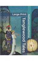 Tanglewood Tales: Large Print