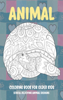 Animal Coloring Book for Older Kids - Stress Relieving Animal Designs