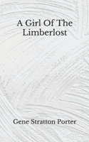 A Girl Of The Limberlost: (Aberdeen Classics Collection)