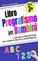 Libro Pregrafismo per Bambini: l'ABC della Prescrittura. Fantastici Giochi e Attività a Prova di Scarabocchio per Imparare a Scrivere, Tracciare Lettere e Numeri, Linee, Forme + I