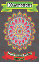 100 Wunderbare Entwürfe Großes Buch von Mandala: Mandala zum Ausmalen von Malbüchern für Erwachsene Stressabbau bei Mandalas