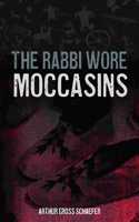 The Rabbi Wore Moccasins
