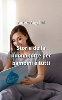 Storie della buonanotte per bambini e tutti