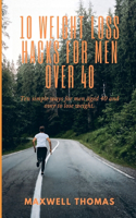 10 Weight Loss Hacks For Men Over 40