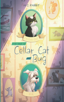 Tale of Cellar Cat and Bug