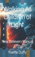 Walking As Children of Light