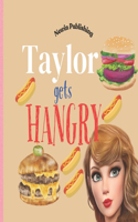 Taylor Gets Hangry