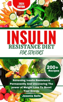 Insulin Resistance Diet for Seniors: R?v?rsing Insulin Resistance Permanently And Uncovering Th? ??w?r ?f Weight Loss To Boost Your ?n?rgy