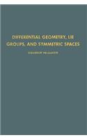 Differential Geometry, Lie Groups, and Symmetric Spaces: (80 Pure and Applied Mathematics)