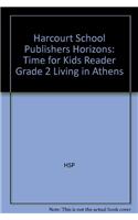 Harcourt School Publishers Horizons: Time for Kids Reader Grade 2 Living in Athens