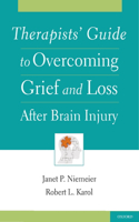 Therapists' Guide to Overcoming Grief and Loss After Brain Injury