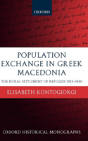 Population Exchange in Greek Macedonia: The Forced Settlement of Refugees 1922-1930