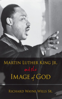 Martin Luther King, Jr., and the Image of God