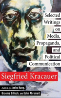 Selected Writings on Media, Propaganda, and Political Communication