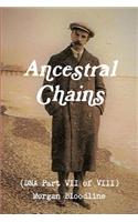 Ancestral Chains (DNA Part VII of VIII) Morgan Bloodline