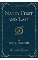 Nancy First and Last (Classic Reprint)
