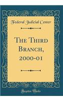 The Third Branch, 2000-01 (Classic Reprint)